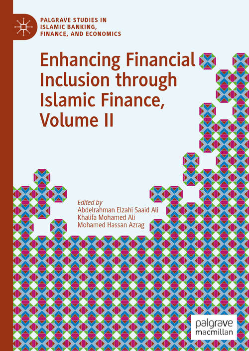 Book cover of Enhancing Financial Inclusion through Islamic Finance, Volume II (1st ed. 2020) (Palgrave Studies in Islamic Banking, Finance, and Economics)