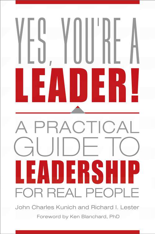 Book cover of Yes, You're a Leader!: A Practical Guide to Leadership for Real People