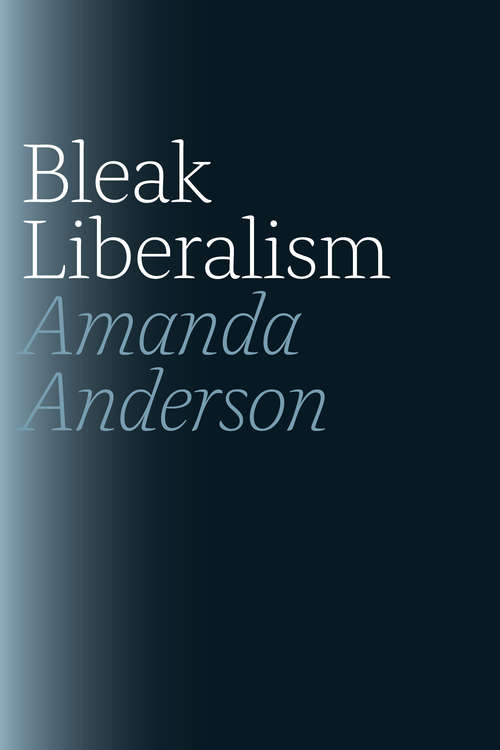 Book cover of Bleak Liberalism