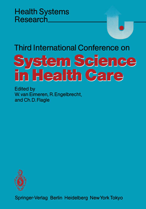 Book cover of Third International Conference on System Science in Health Care: Troisième Conférence Internationale sur la Science des Systèmes dans le Domaine de la Santé (1984) (Health Systems Research)