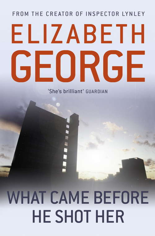 Book cover of What Came Before He Shot Her (Inspector Lynley #14)