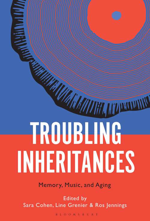 Book cover of Troubling Inheritances: Memory, Music, and Aging