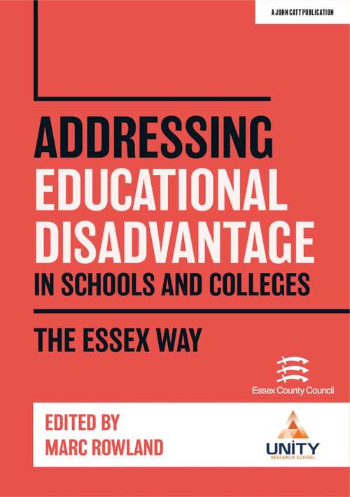 Book cover of Addressing Educational Disadvantage in Schools and Colleges: The Essex Way
