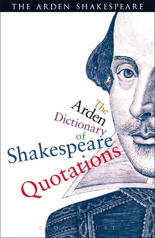 Book cover of The Arden Dictionary Of Shakespeare Quotations (Arden Shakespeare Plays Ser.)