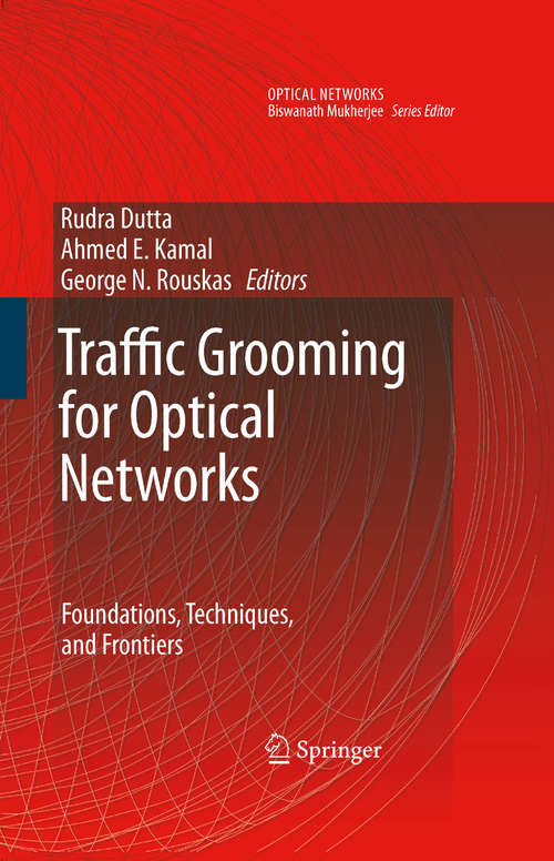 Book cover of Traffic Grooming for Optical Networks: Foundations, Techniques and Frontiers (2008) (Optical Networks)