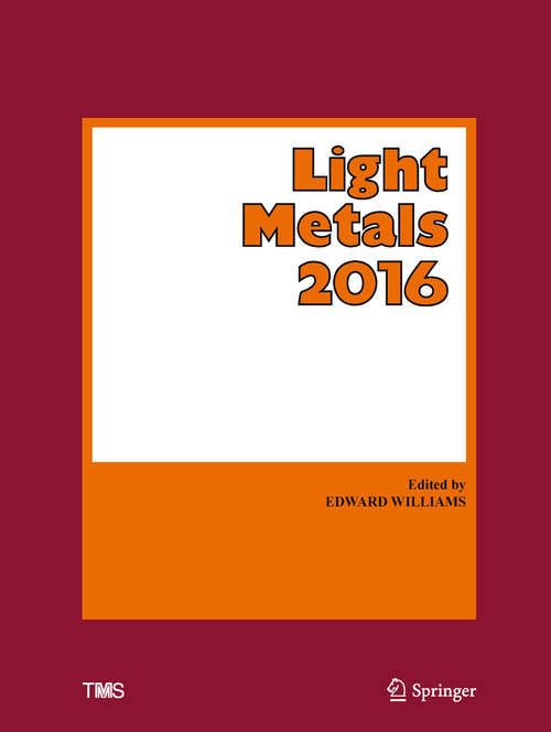 Book cover of Light Metals 2016 (1st ed. 2016) (The Minerals, Metals & Materials Series)