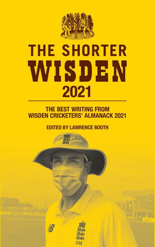 Book cover of The Shorter Wisden 2021: The Best Writing from Wisden Cricketers' Almanack 2021