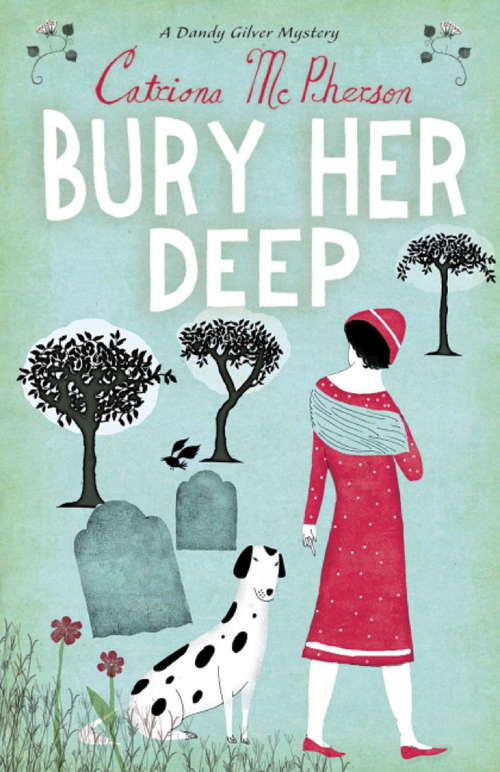 Book cover of Bury Her Deep (Dandy Gilver #3)