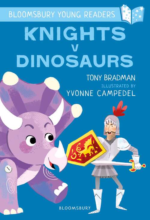 Book cover of Knights V Dinosaurs: A Bloomsbury Young Reader (Bloomsbury Young Readers)
