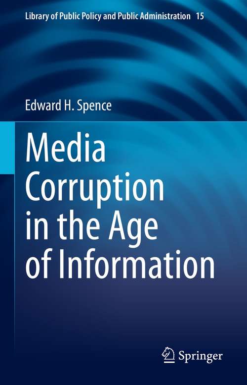 Book cover of Media Corruption in the Age of Information (1st ed. 2021) (Library of Public Policy and Public Administration #15)