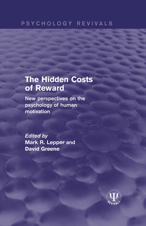 Book cover of The Hidden Costs of Reward: New Perspectives on the Psychology of Human Motivation (Psychology Revivals)