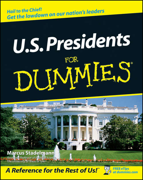 Book cover of U.S. Presidents For Dummies: A Reference For The Rest Of Us! (For Dummies Ser.)