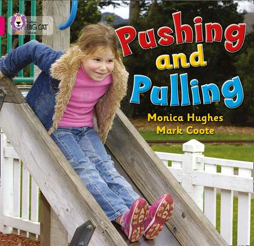 Book cover of Collins Big Cat, Band 01A/Pink A: Pushing and Pulling (PDF)