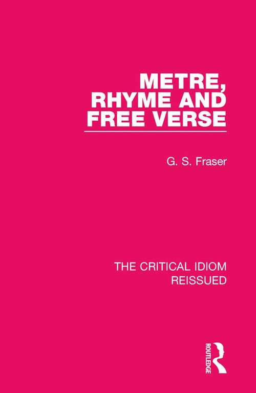 Book cover of Metre, Rhyme and Free Verse (The Critical Idiom Reissued #7)