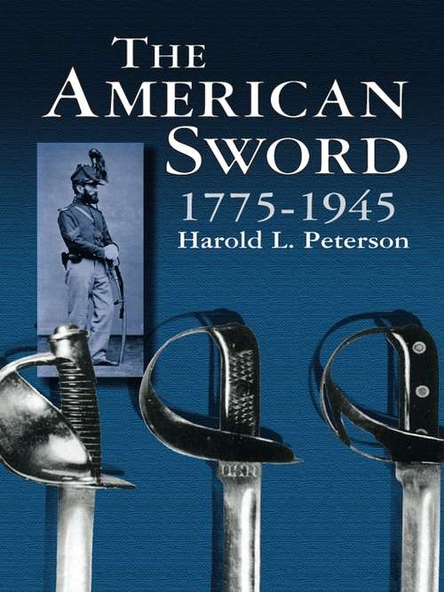 Book cover of The American Sword 1775-1945