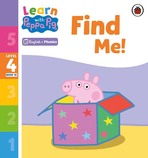 Book cover of Learn with Peppa Phonics Level 4 Book 10 – Find Me! (Learn with Peppa)