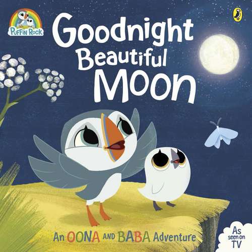 Book cover of Puffin Rock: Goodnight Beautiful Moon
