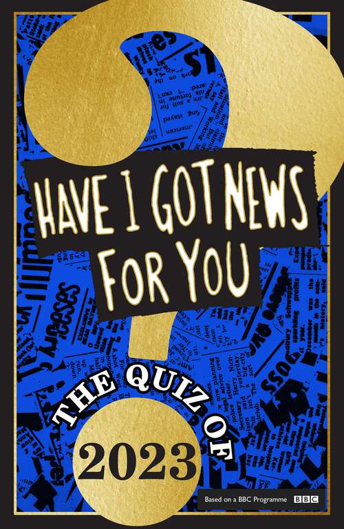 Book cover of Have I Got News For You: The Quiz of 2023
