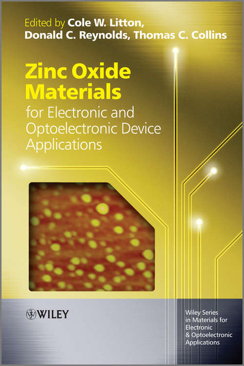 Book cover of Zinc Oxide Materials for Electronic and Optoelectronic Device Applications (Wiley Series in Materials for Electronic & Optoelectronic Applications #36)