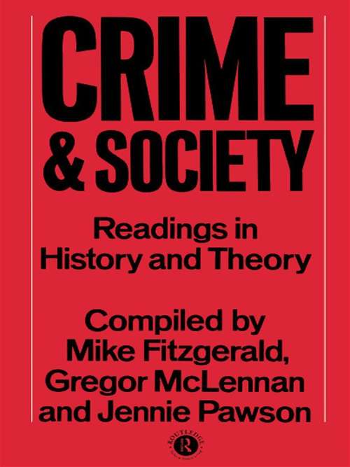 Book cover of Crime and Society: Readings in History and Theory (Readings In History And Theory Ser.)