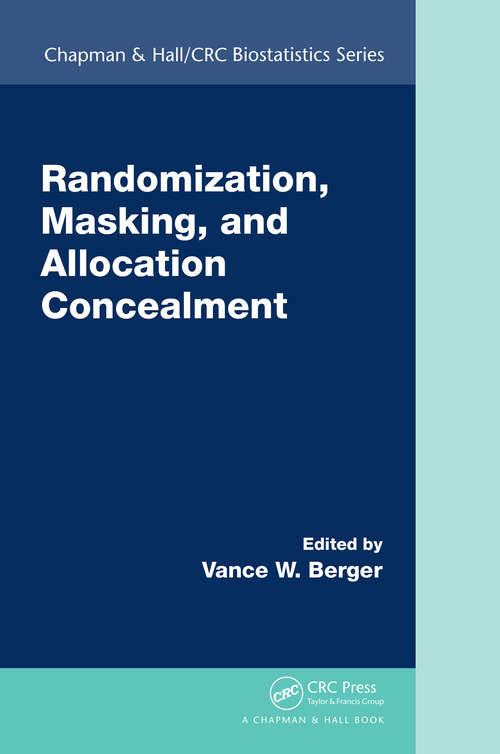 Book cover of Randomization, Masking, and Allocation Concealment (Chapman & Hall/CRC Biostatistics Series)