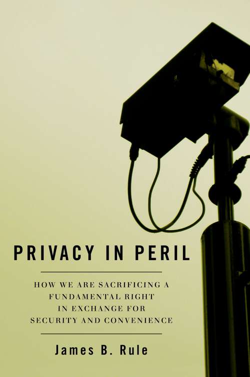 Book cover of Privacy in Peril: How We Are Sacrificing a Fundamental Right in Exchange for Security and Convenience