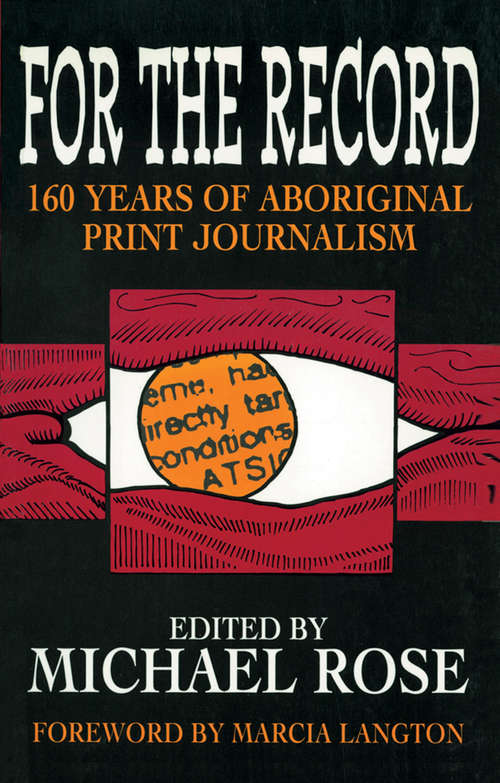 Book cover of For the Record: 160 years of Aboriginal print journalism