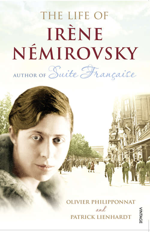 Book cover of The Life of Irene Nemirovsky: 1903-1942