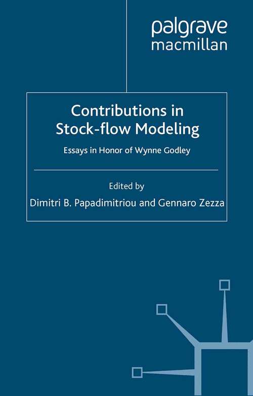 Book cover of Contributions to Stock-Flow Modeling: Essays in Honor of Wynne Godley (2012) (Levy Institute Advanced Research in Economic Policy)