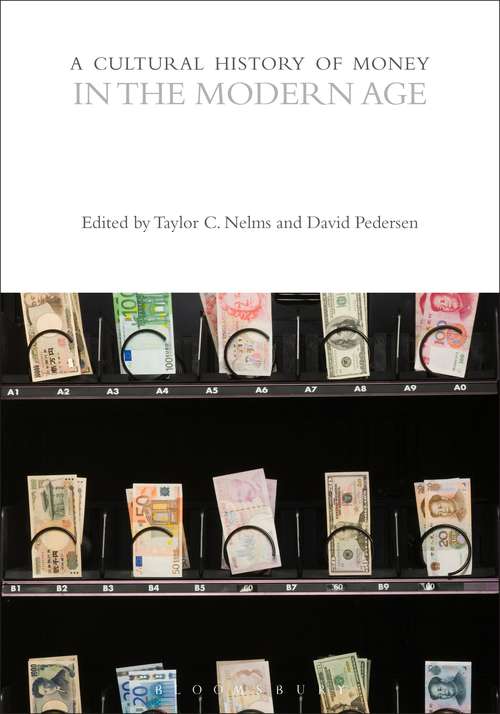 Book cover of A Cultural History of Money in the Modern Age (The Cultural Histories Series)