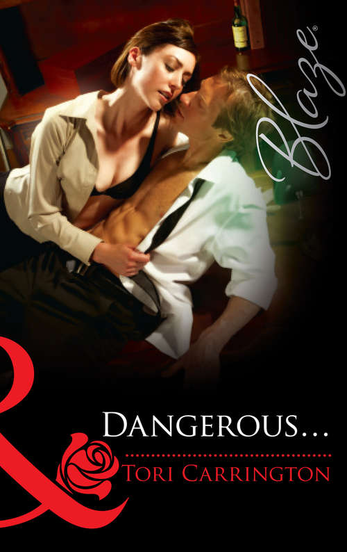 Book cover of Dangerous... (ePub First edition) (Mills And Boon Blaze Ser. #3)