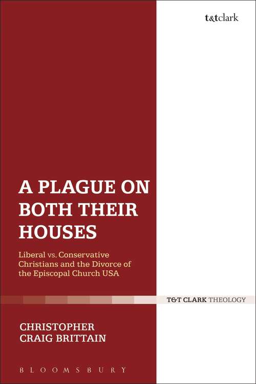 Book cover of A Plague on Both Their Houses: Liberal vs. Conservative Christians and the Divorce of the Episcopal Church USA