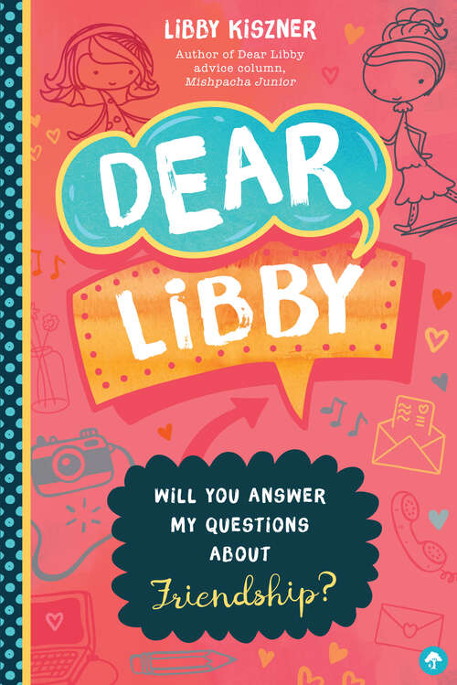 Book cover of Dear Libby: Will You Answer My Questions about Friendship?