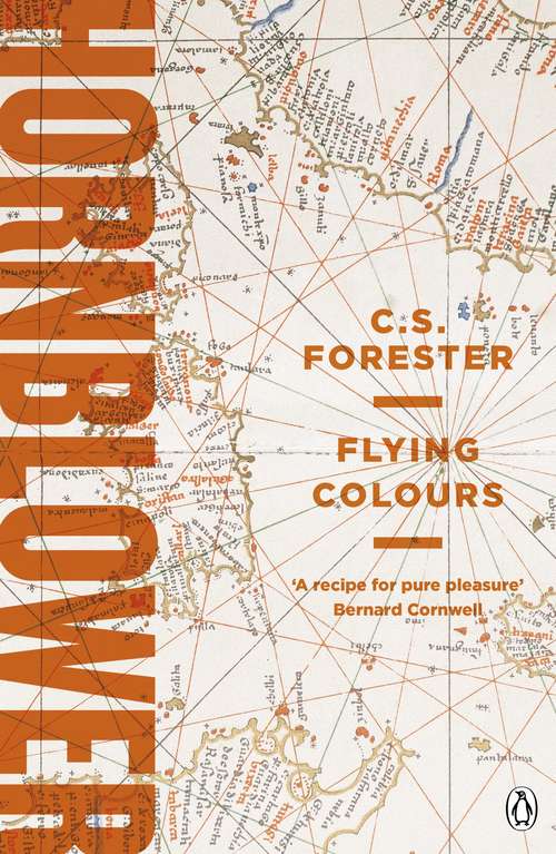 Book cover of Flying Colours: Flying Colours, The Commodore, Lord Hornblower, Hornblower In The West Indies (A Horatio Hornblower Tale of the Sea #8)
