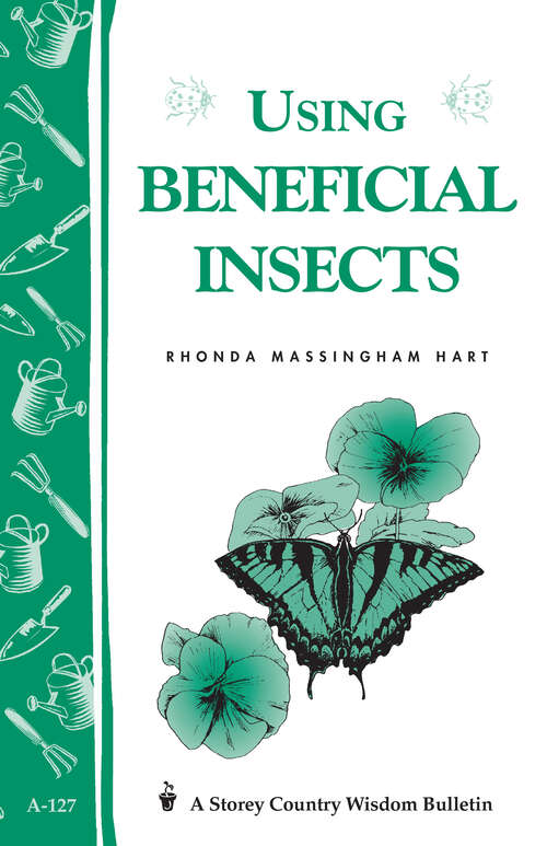 Book cover of Using Beneficial Insects: Storey's Country Wisdom Bulletin A-127 (Storey Country Wisdom Bulletin)