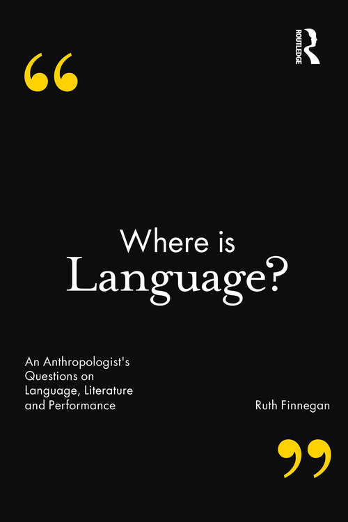 Book cover of Where is Language?: An Anthropologist's Questions on Language, Literature and Performance