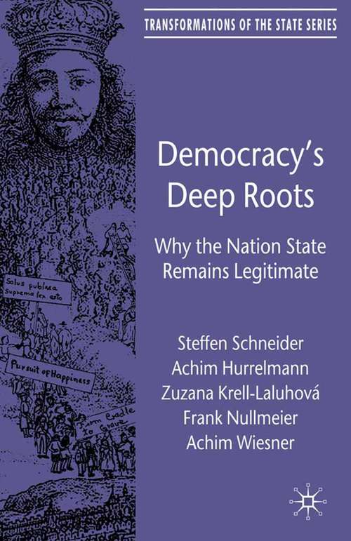 Book cover of Democracy’s Deep Roots: Why the Nation State Remains Legitimate (2010) (Transformations of the State)