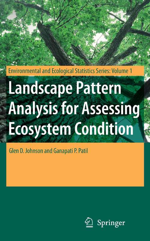 Book cover of Landscape Pattern Analysis for Assessing Ecosystem Condition (2007) (Environmental and Ecological Statistics #1)