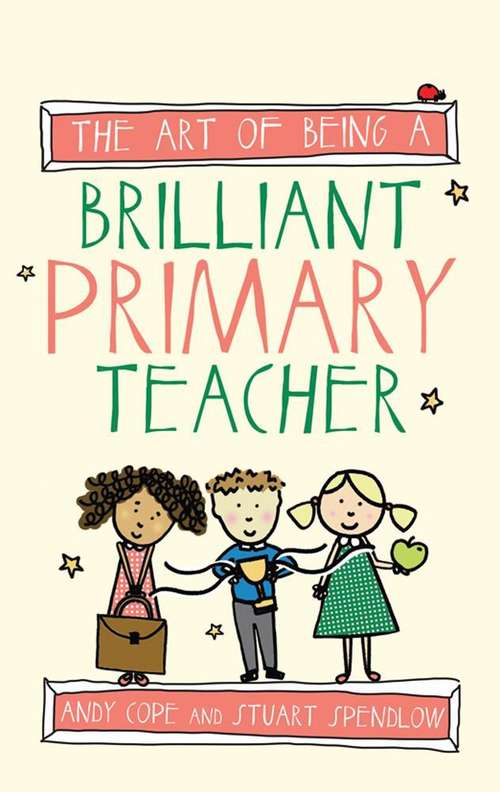 Book cover of The Art Of Being A Brilliant Primary Teacher (PDF)
