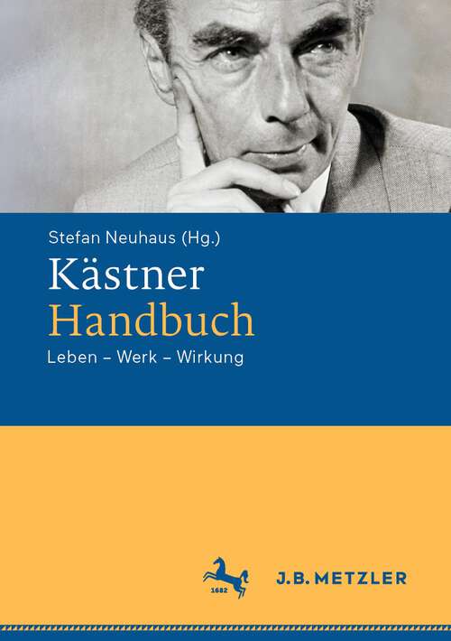 Book cover of Kästner-Handbuch: Leben – Werk – Wirkung (1. Aufl. 2023)