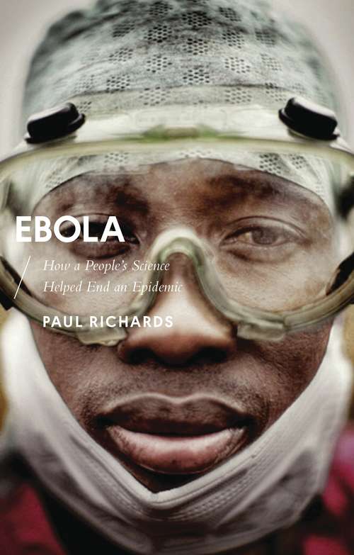 Book cover of Ebola: How a People's Science Helped End an Epidemic (African Arguments)