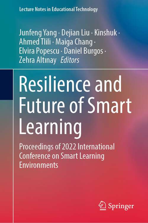 Book cover of Resilience and Future of Smart Learning: Proceedings of 2022 International Conference on Smart Learning Environments (1st ed. 2022) (Lecture Notes in Educational Technology)