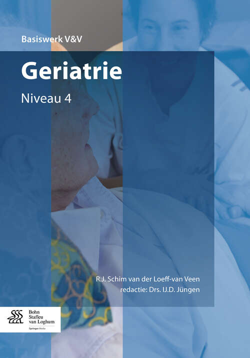 Book cover of Geriatrie: Niveau 4 (2013) (Basiswerken Verpleging en Verzorging)