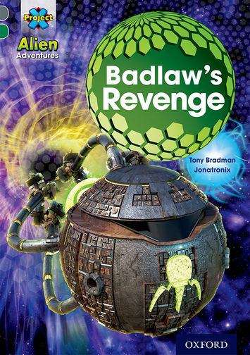 Book cover of Project X Alien Adventures: Grey Book Band, Oxford Level 12 Badlaw's Revenge