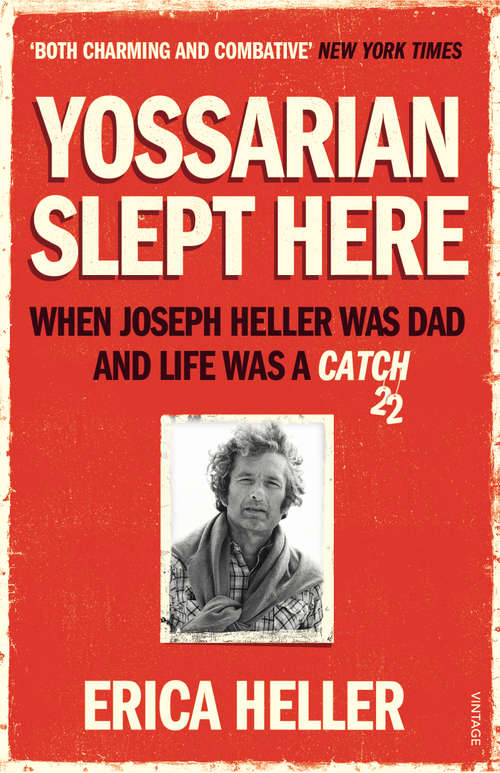 Book cover of Yossarian Slept Here: When Joseph Heller was Dad and Life was a Catch-22