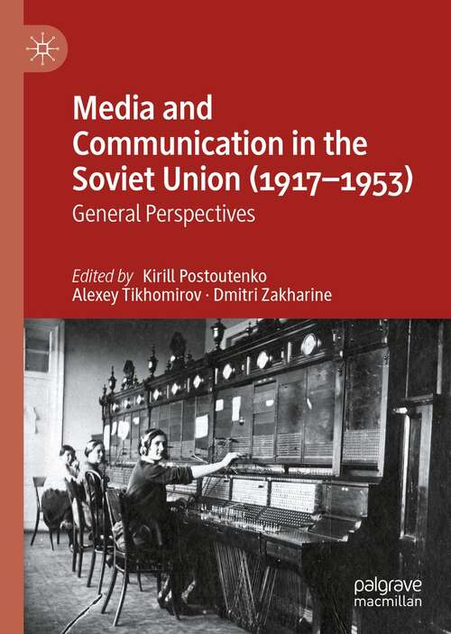 Book cover of Media and Communication in the Soviet Union (1917–1953): General Perspectives (1st ed. 2022)