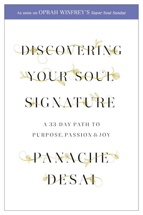 Book cover of Discovering Your Soul Signature: A 33 Day Path to Purpose, Passion and Joy
