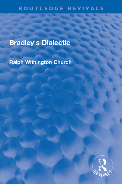 Book cover of Bradley's Dialectic (Routledge Revivals)