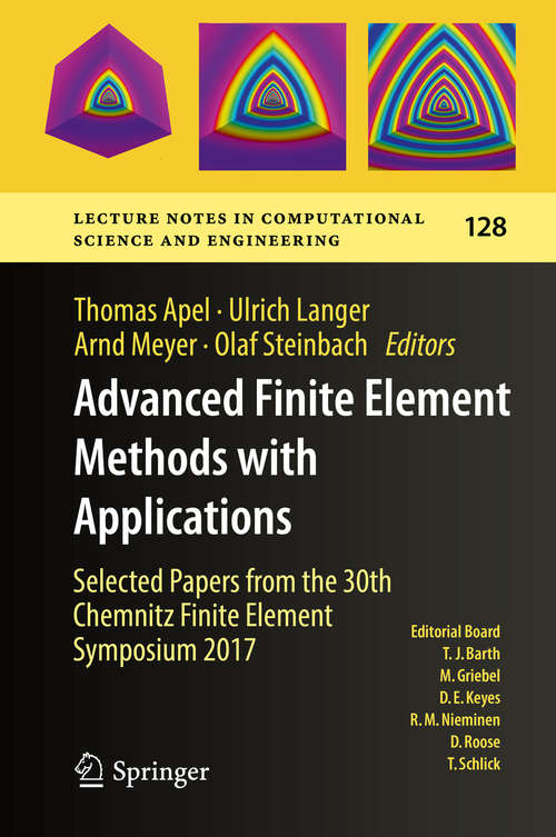 Book cover of Advanced Finite Element Methods with Applications: Selected Papers from the 30th Chemnitz Finite Element Symposium 2017 (1st ed. 2019) (Lecture Notes in Computational Science and Engineering #128)