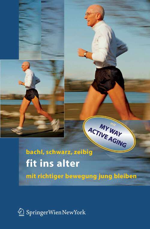 Book cover of Fit ins Alter: Mit richtiger Bewegung jung bleiben (2006)